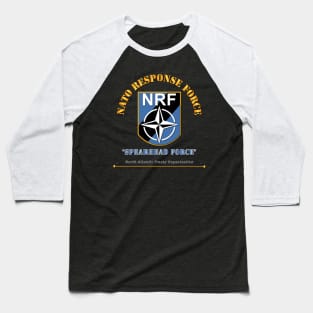 NATO Response Force w Txt Baseball T-Shirt